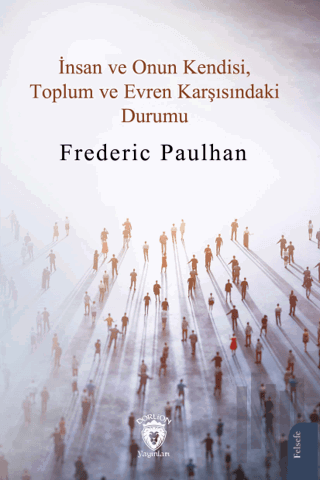 İnsan ve Onun Kendisi, Toplum ve Evren Karşısındaki Durumu | Kitap Amb