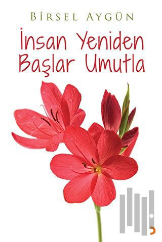 İnsan Yeniden Başlar Umutla | Kitap Ambarı