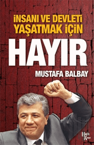 İnsanı ve Devleti Yaşatmak İçin Hayır | Kitap Ambarı