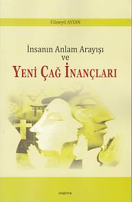 İnsanın Anlam Arayışı ve Yeni Çağ İnançları | Kitap Ambarı