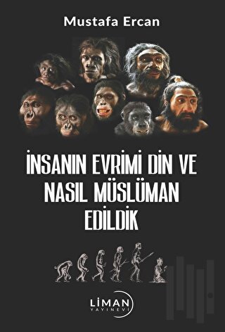 İnsanın Evrimi Din ve Nasıl Müslüman Edildik | Kitap Ambarı