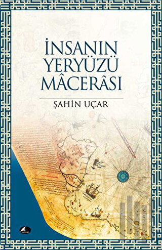 İnsanın Yeryüzü Macerası | Kitap Ambarı