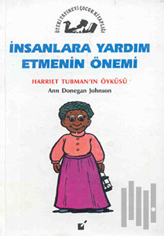 İnsanlara Yardım Etmenin Önemi - Harriet Tubman'nın Öyküsü | Kitap Amb