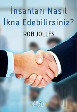 İnsanları Nasıl İkna Edebilirsiniz? | Kitap Ambarı