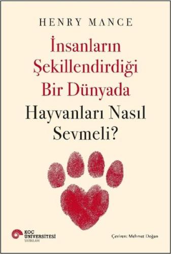 İnsanların Şekillendirdiği Bir Dünyada Hayvanları Nasıl Sevmeli? | Kit