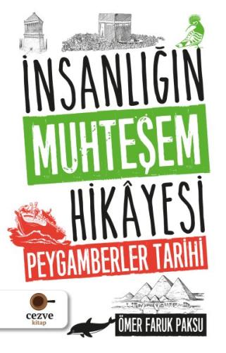 İnsanlığın Muhteşem Hikayesi - Peygamberler Tarihi | Kitap Ambarı