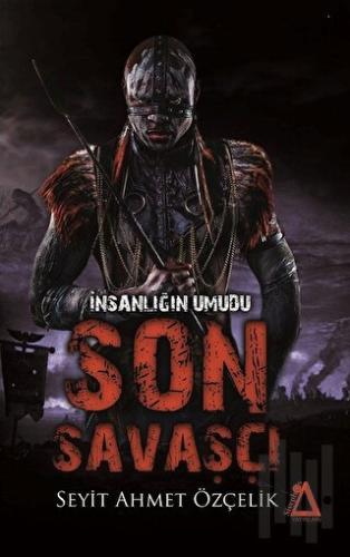 İnsanlığın Umudu Son Savaşçı | Kitap Ambarı