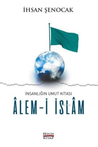 İnsanlığın Umut Kıtası Alem-i İslam | Kitap Ambarı