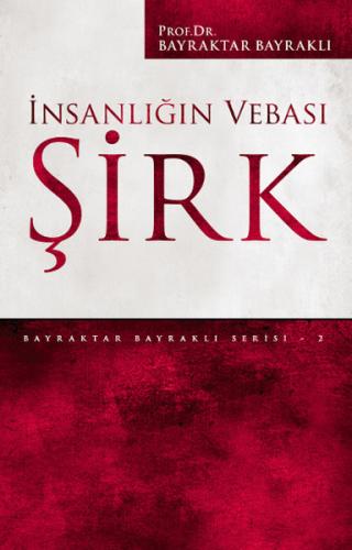 İnsanlığın Vebası: Şirk | Kitap Ambarı