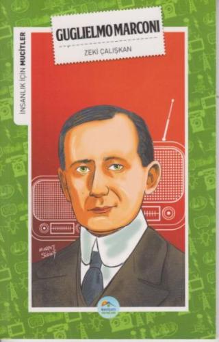 İnsanlık İçin Mucitler - Guglielmo Marconi | Kitap Ambarı