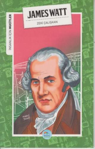 İnsanlık İçin Mucitler - James Watt | Kitap Ambarı