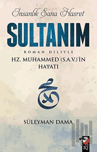 İnsanlık Sana Hasret Sultanım | Kitap Ambarı