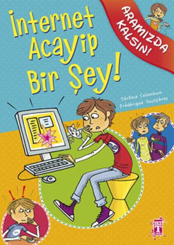 İnternet Acayip Bir Şey! | Kitap Ambarı