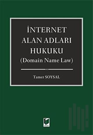 İnternet Alan Adları Hukuku - Domain Name Law (Ciltli) | Kitap Ambarı