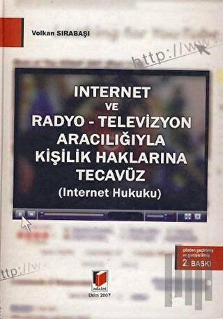 İnternet ve Radyo - Televizyon Aracılığıyla Kişilik Haklarına Tecavüz 