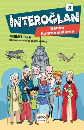 İnteroğlan 3 - Benim Kahramanlarım | Kitap Ambarı