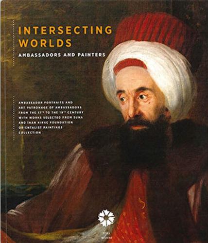 Intersecting Worlds: Ambassadors and Painters | Kitap Ambarı