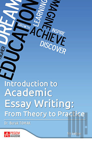 Introduction To Academic Essay Writing: From Theory To Academic Essay 