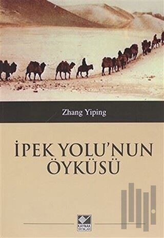 İpek Yolu'nun Öyküsü | Kitap Ambarı