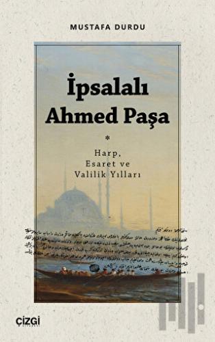 İpsalalı Ahmed Paşa | Kitap Ambarı