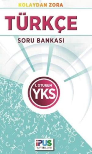 İpus YKS Türkçe Soru Bankası Kolaydan Zora 1. Oturum | Kitap Ambarı