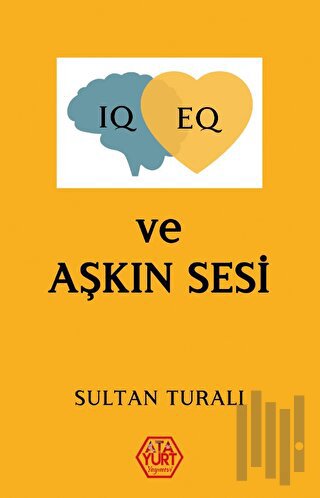 IQ - EQ ve Aşkın Sesi | Kitap Ambarı