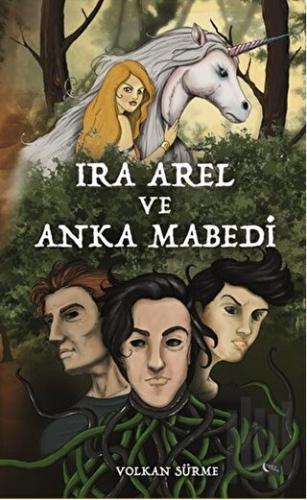 Ira Arel ve Anka Mabedi | Kitap Ambarı