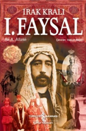 Irak Kralı 1. Faysal (Ciltli) | Kitap Ambarı