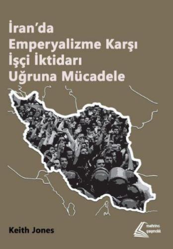 İran’da Emperyalizme Karşı İşçi İktidarı Uğruna Mücadele | Kitap Ambar