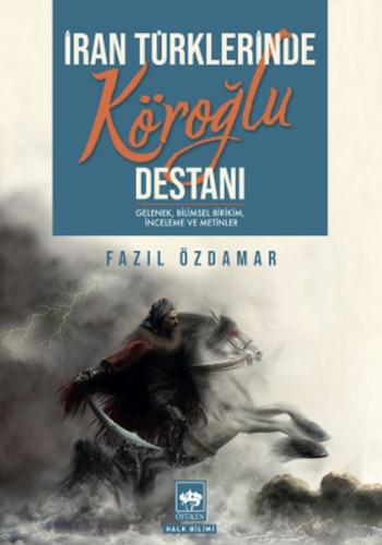 İran Türklerinde Köroğlu Destanı | Kitap Ambarı