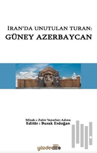 İran'da Unutulan Turan: Güney Azerbaycan | Kitap Ambarı