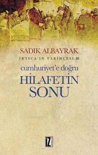 Cumhuriyet’e Doğru Hilafetin Sonu | Kitap Ambarı