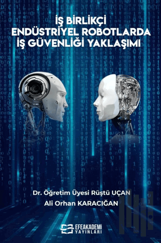 İş Birlikçi Endüstriyel Robotlarda İş Güvenliği Yaklaşımı | Kitap Amba