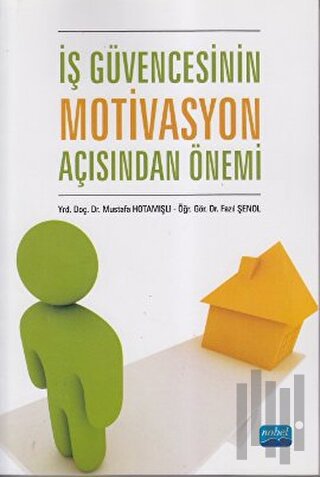 İş Güvencesinin Motivasyon Açısından Önemi | Kitap Ambarı