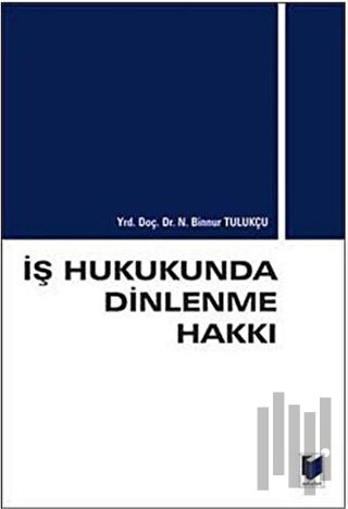 İş Hukukunda Dinlenme Hakkı | Kitap Ambarı