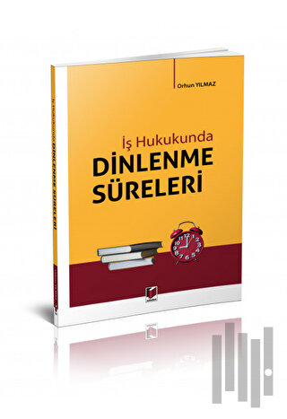 İş Hukukunda Dinlenme Süreleri | Kitap Ambarı