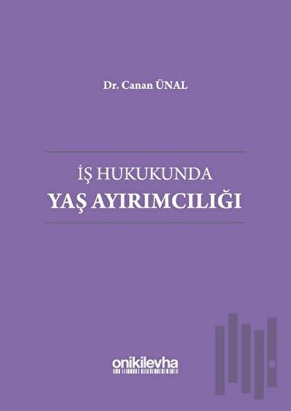 İş Hukukunda Yaş Ayırımcılığı (Ciltli) | Kitap Ambarı