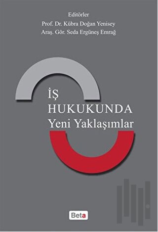 İş Hukukunda Yeni Yaklaşımlar | Kitap Ambarı