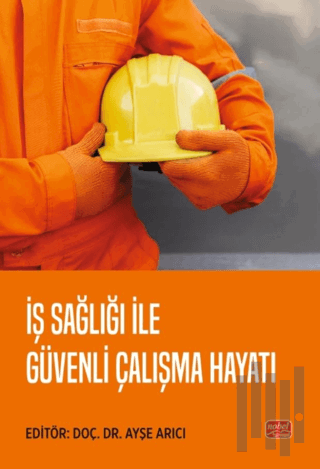 İş Sağlığı ile Güvenli Çalışma Hayatı | Kitap Ambarı