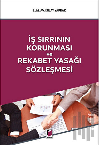 İş Sırrının Korunması ve Rekabet Yasağı Sözleşmesi | Kitap Ambarı