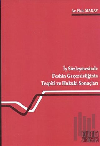 İş Sözleşmesinde Feshin Geçersizliğinin Tespiti ve Hukuki Sonuçları | 