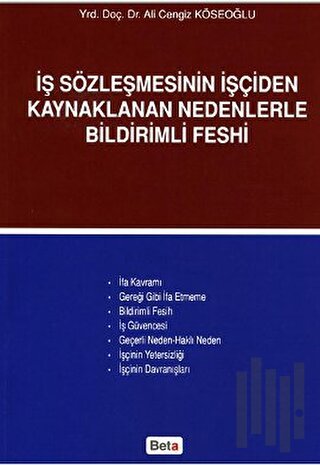 İş Sözleşmesinin İşçiden Kaynaklanan Nedenlerle Bildirimli Feshi | Kit