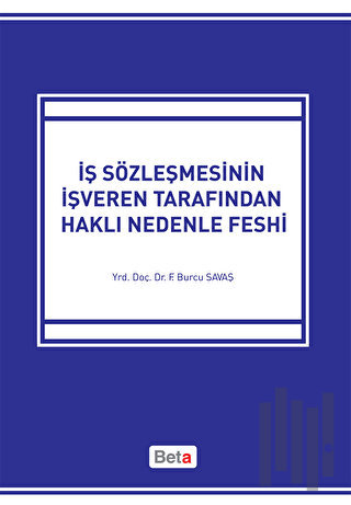 İş Sözleşmesinin İşveren Tarafından Haklı Nedenle Feshi | Kitap Ambarı