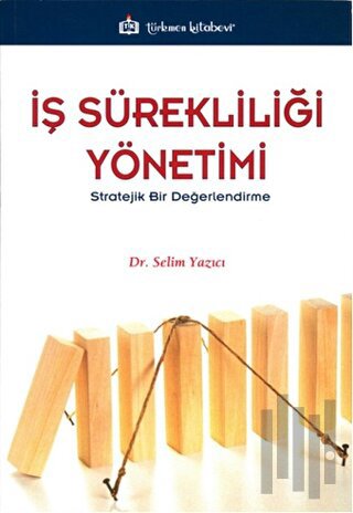 İş Sürekliliği Yönetimi -Stratejik Bir Değerlendirme | Kitap Ambarı