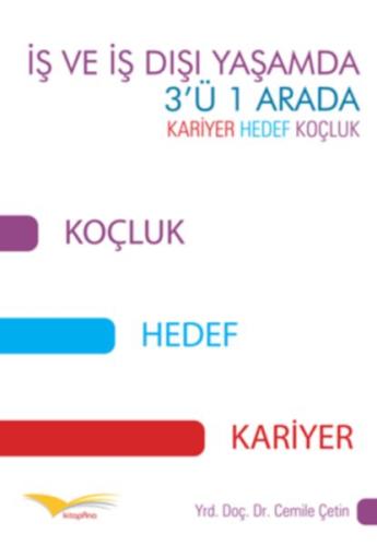 İş ve İş Dışı Yaşamda 3’ü 1 Arada Kariyer Hedef Koçluk | Kitap Ambarı