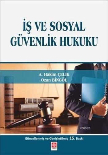 İş ve Sosyal Güvenlik Hukuku (A.Hakim Çelik-Ozan Bingöl) | Kitap Ambar