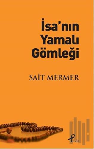 İsa’nın Yamalı Gömleği | Kitap Ambarı