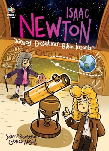 Isaac Newton - Dünyayı Değiştiren Bilim İnsanları | Kitap Ambarı