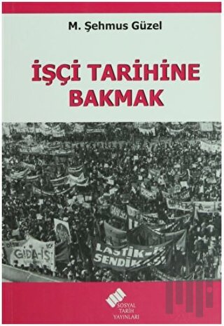 İşçi Tarihine Bakmak | Kitap Ambarı