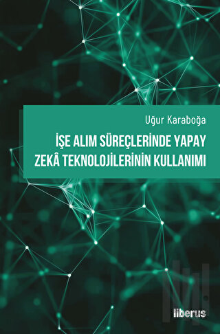 İşe Alım Süreçlerinde Yapay Zeka Teknolojilerinin Kullanımı | Kitap Am